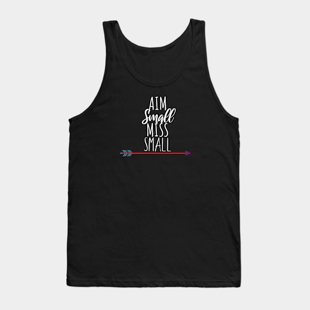 Archery aim small miss small Tank Top by maxcode